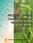 Produksi Tanaman Padi Dan Palawija Provinsi Banten Tahun 2014