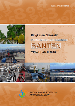 Ringkasan Eksekutif Perkembangan Ekonomi Banten Triwulan II 2016