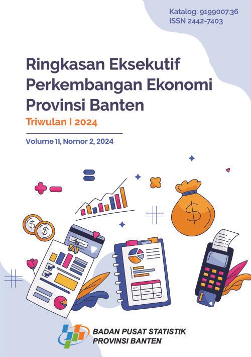 Executive Summary of Economic Development in Banten Province 1st Quarter of 2024