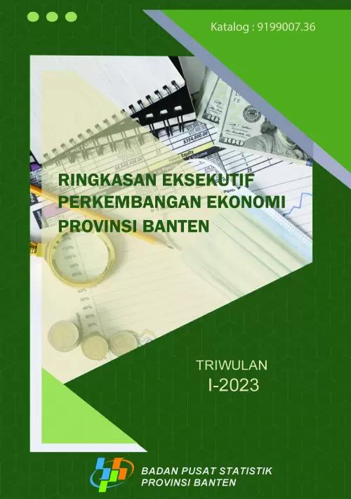 Executive Summary of Economic Development in Banten Province 1st Quarter of 2023