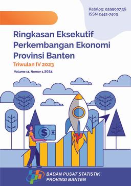 Ringkasan Eksekutif Perkembangan Ekonomi Provinsi Banten Triwulan IV 2023