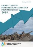 Profile of Mining and Energy Statistics in Banten Province 2019