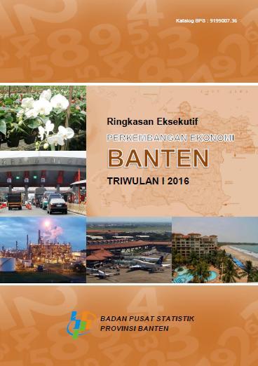 Executive Summary Banten Economic Development Quarter I-2016 