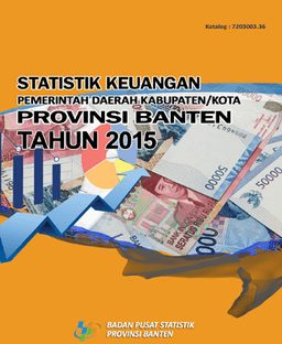 Statistik Keuangan Pemerintah Daerah Kabupaten/Kota Provinsi Banten 2015