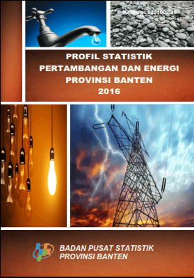 Statistics Profile of Mines and Energy of Banten Province 2016