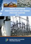 Profil Statistik Pertambangan Dan Energi Provinsi Banten 2014