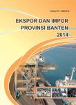 Ekspor Dan Impor Provinsi Banten Tahun 2014