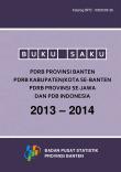 Buku Saku PDRB Provinsi Banten, PDRB Kabupaten/ Kota Se-Banten, PDRB Provinsi Se-Jawa, Dan PDB Indonesia 2013-2014