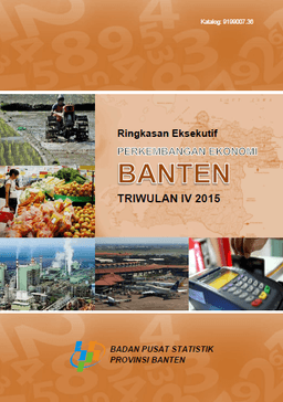 Executive Summary Banten Economic Development Quarter IV-2015