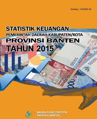 Statistik Keuangan Pemerintah Daerah Kabupaten/Kota Provinsi Banten 2015